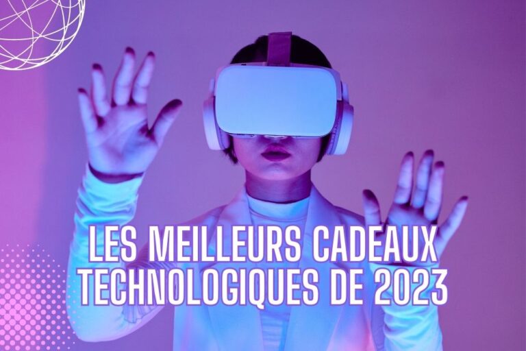 Les meilleurs cadeaux technologiques de 2023